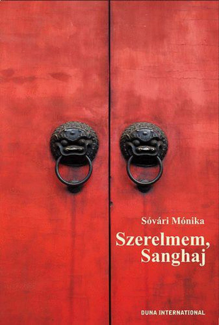 Sóvári Mónika - Szerelmem, Sanghaj [antikvár]