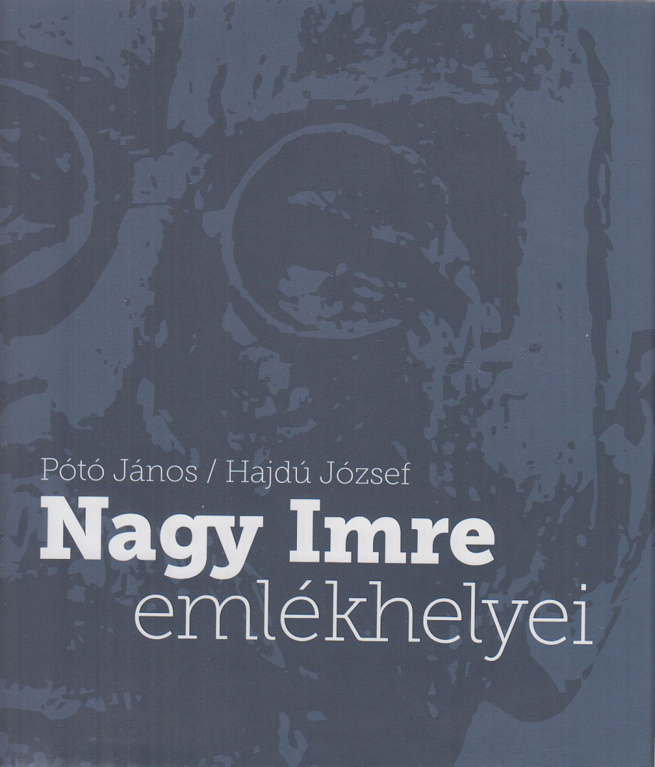 Pótó János, Hajdú József - Nagy Imre emlékhelyei [antikvár]