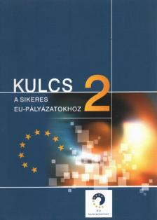 Nagy Sándor Gyula (szerk.), Trombitás Zoltán - Kulcs a sikeres EU-pályázatokhoz 2 [antikvár]