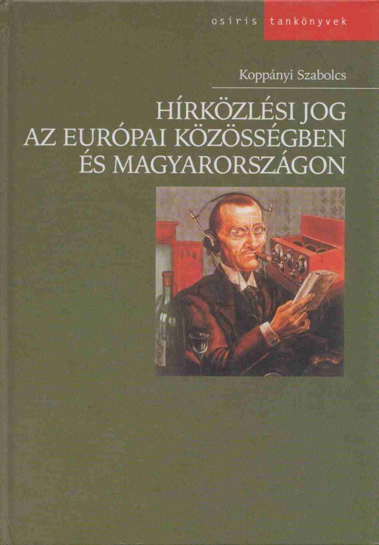 Koppányi Szabolcs - Hírközlési jog az Európai Közösségben és Magyarországon [antikvár]
