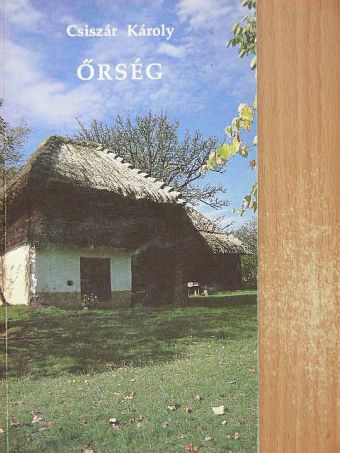 Csiszár Károly - Őrség [antikvár]