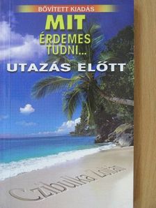 Mit érdemes tudni... utazás előtt [antikvár]