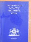 Ács Piroska - Tanulmányok Budapest múltjából XXVIII. [antikvár]