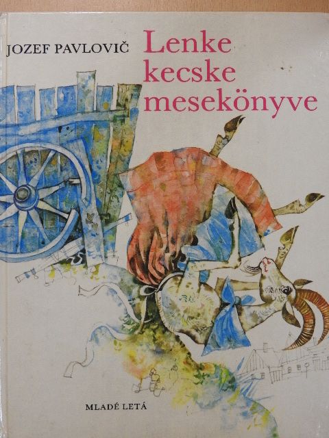 Jozef Pavlovic - Lenke kecske mesekönyve [antikvár]