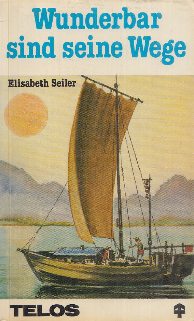 Seiler, Elisabeth - Wunderbar sind seine Wege [antikvár]