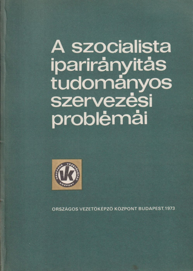 Dr. Rohánszky Mihály, Dr. Bérci Gyula - A szocialista iparirányítás tudományos szervezési problémái II. [antikvár]