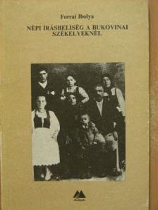 Forrai Ibolya - Népi írásbeliség a bukovinai székelyeknél [antikvár]