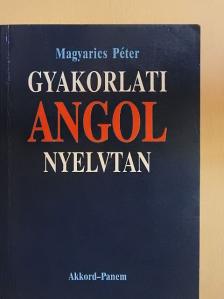 Magyarics Péter - Gyakorlati angol nyelvtan [antikvár]