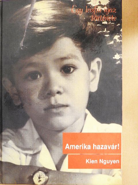 Kien Nguyen - Amerika hazavár! [antikvár]
