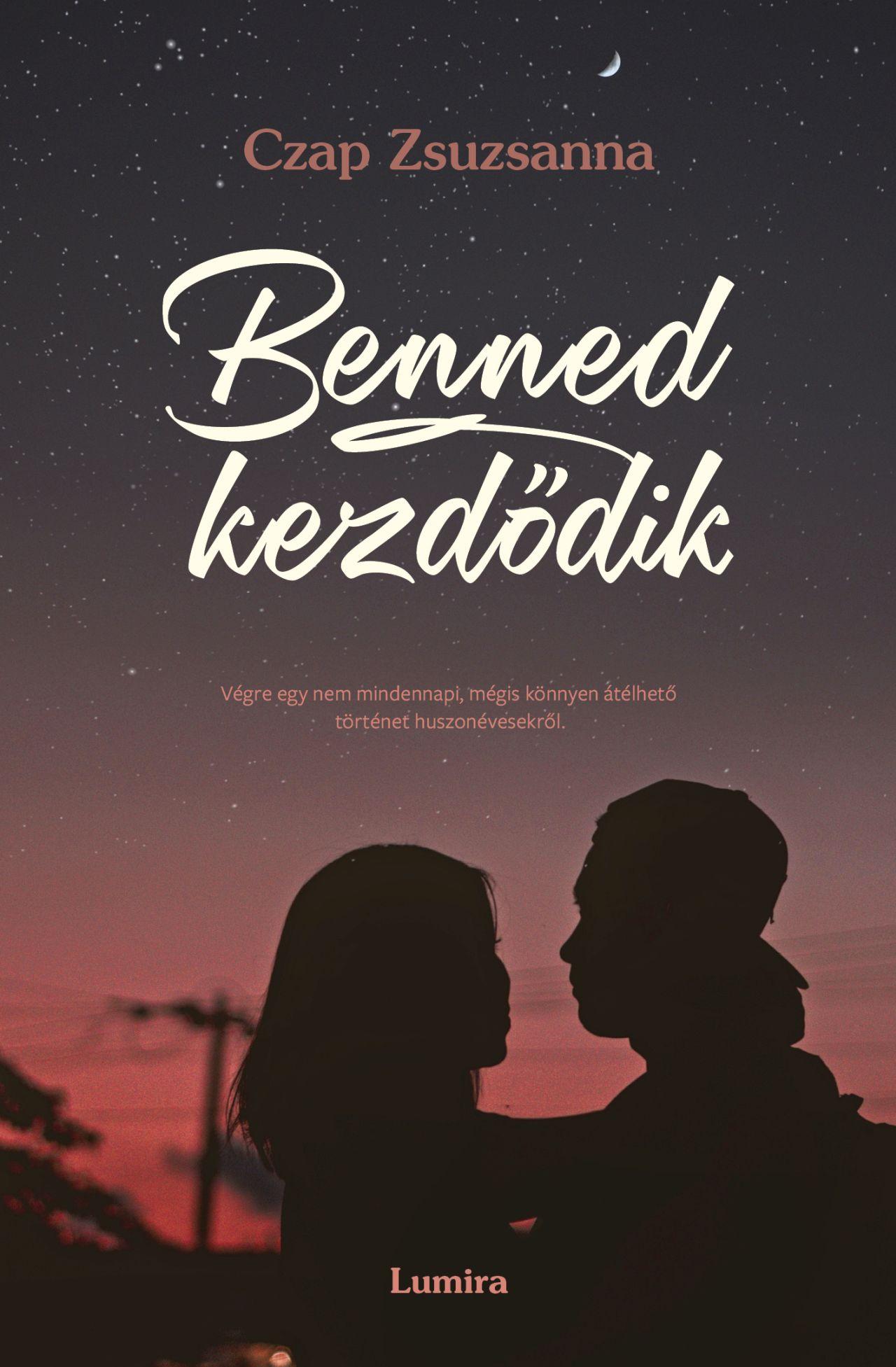 Czap Zsuzsanna - Benned kezdődik