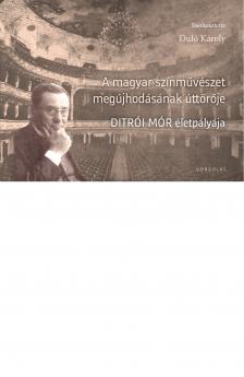 Duló Károly[szerk.] - A magyar színművészet megújhodásának úttörője