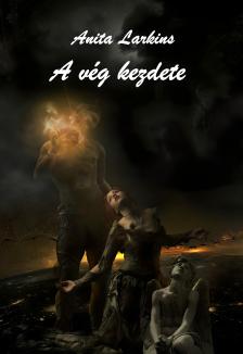 Larkins Anita - A vég kezdete [eKönyv: epub, mobi]