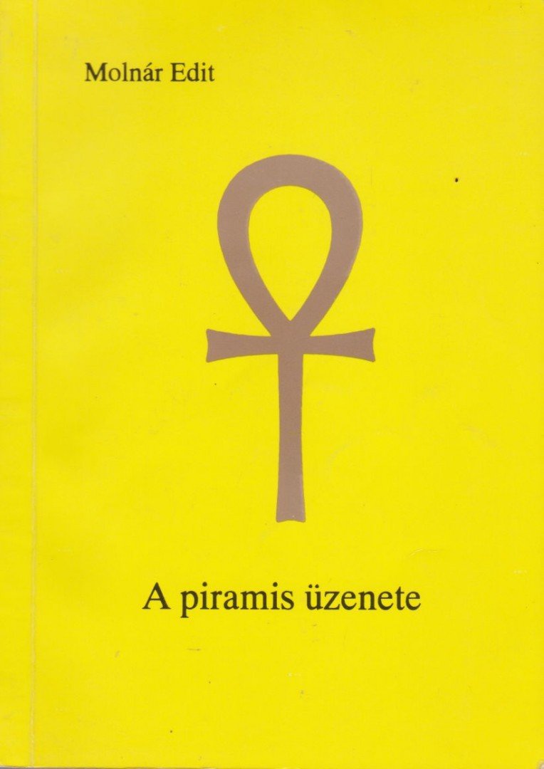 Molnár Edit - A piramis üzenete [antikvár]