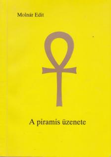 Molnár Edit - A piramis üzenete [antikvár]