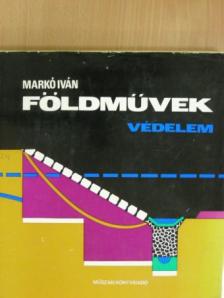 Markó Iván - Földművek - Védelem [antikvár]