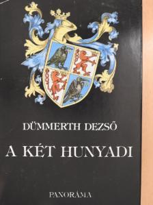 Dümmerth Dezső - A két Hunyadi [antikvár]