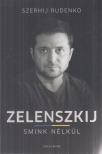 Szerhij Rudenko - Zelenszkij smink nélkül [antikvár]