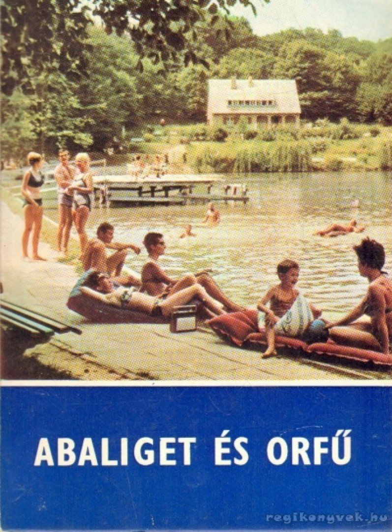 Tüskés Tibor - Abaliget és Orfű [antikvár]