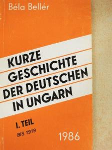 Béla Bellér - Kurze Geschichte der Deutschen in Ungarn l. [antikvár]