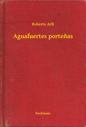 Arlt Roberto - Aguafuertes portenas [eKönyv: epub, mobi]