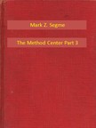 Segme Mark Z. - The Method Center Part 3 [eKönyv: epub, mobi]