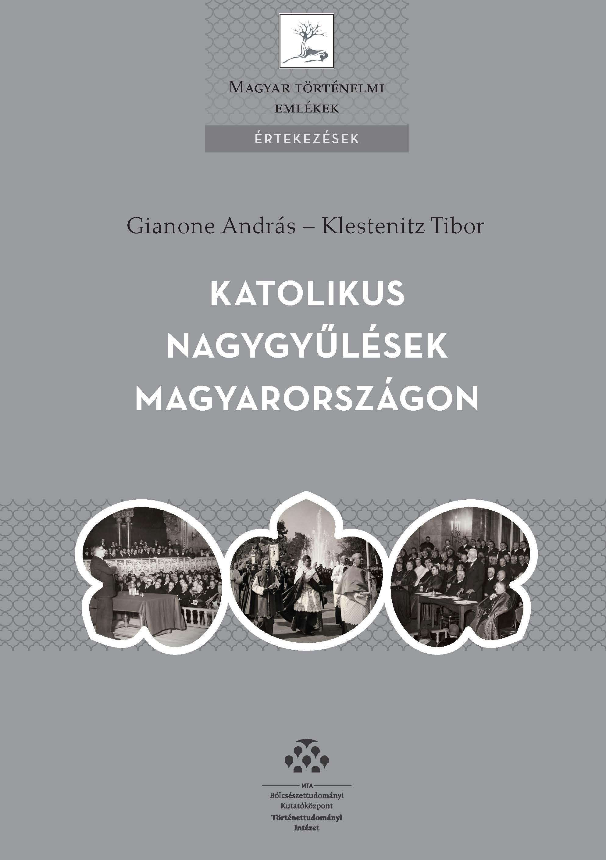 Gianone András - Klestenitz Tibor - Katolikus nagygyűlések Magyarországon
