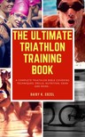 Edzel Daisy K. - The Ultimate Triathlon Training Book [eKönyv: epub, mobi]