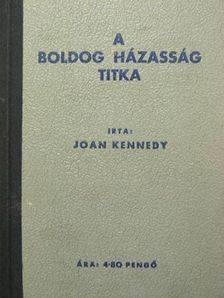 Joan Kennedy - A boldog házasság titka [antikvár]