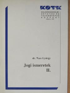 Dr. Vass György - Jogi ismeretek II. [antikvár]
