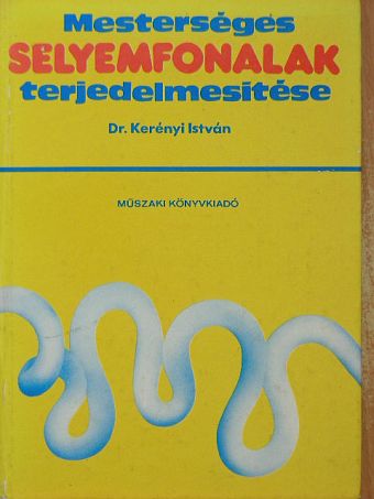 Dr. Kerényi István - Mesterséges selyemfonalak terjedelmesítése [antikvár]