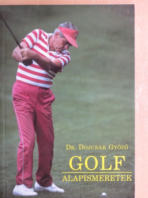 Dr. Dojcsák Győző - Golf alapismeretek [antikvár]