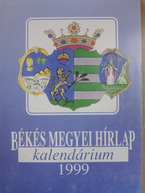 Bartók Lajos - Békés Megyei Hírlap Kalendárium 1999 [antikvár]