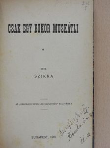 Szikra - Csak egy bokor muskátli [antikvár]
