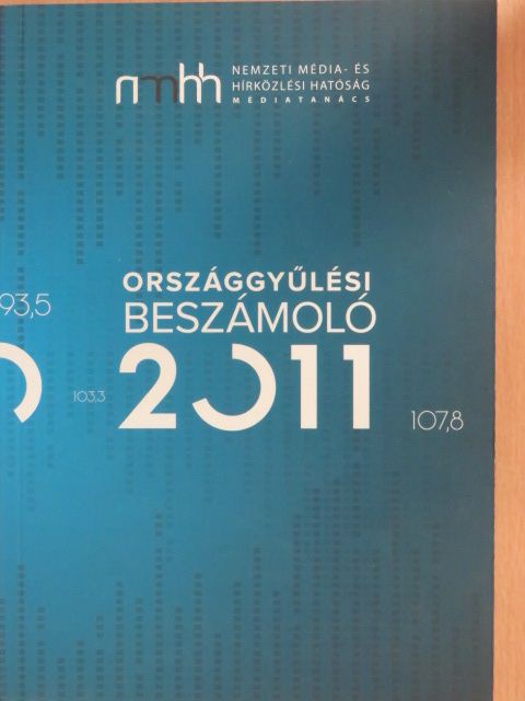 J/6810 - Beszámoló a Nemzeti Média- és Hírközlési Hatóság Médiatanácsa 2011. évi tevékenységéről [antikvár]