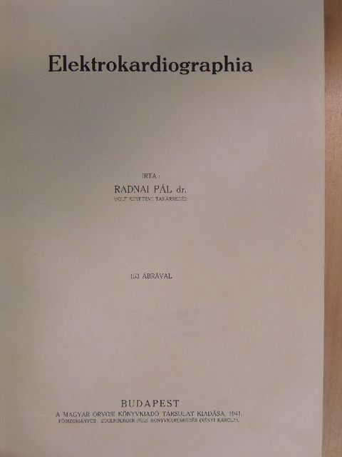 Dr. Darányi Gyula - Elektrokardiographia/A szembetegségek physicotherapiája/Az állkapocssérülések gyógyítása/Élelmezési táblázatok [antikvár]