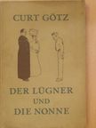 Curt Götz - Der Lügner und die Nonne [antikvár]