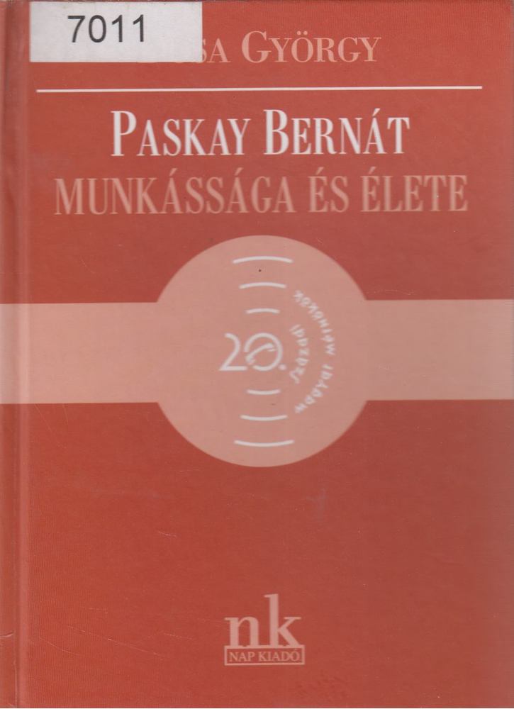 Dósa György - Paskay Bernát munkássága és élete [antikvár]
