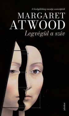 Margaret Atwood - Legvégül a szív [eKönyv: epub, mobi]