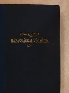 Zsolt Béla - Házassággal végződik [antikvár]