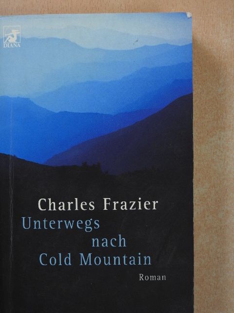Charles Frazier - Unterwegs nach Cold Mountain [antikvár]