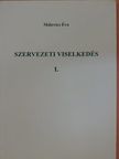 Málovics Éva - Szervezeti viselkedés I. [antikvár]