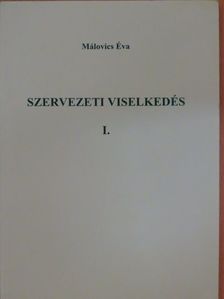 Málovics Éva - Szervezeti viselkedés I. [antikvár]