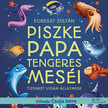 Egressy Zoltán - Piszke papa tengeres meséi [eHangoskönyv]