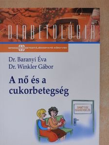 Dr. Baranyi Éva - A nő és a cukorbetegség [antikvár]