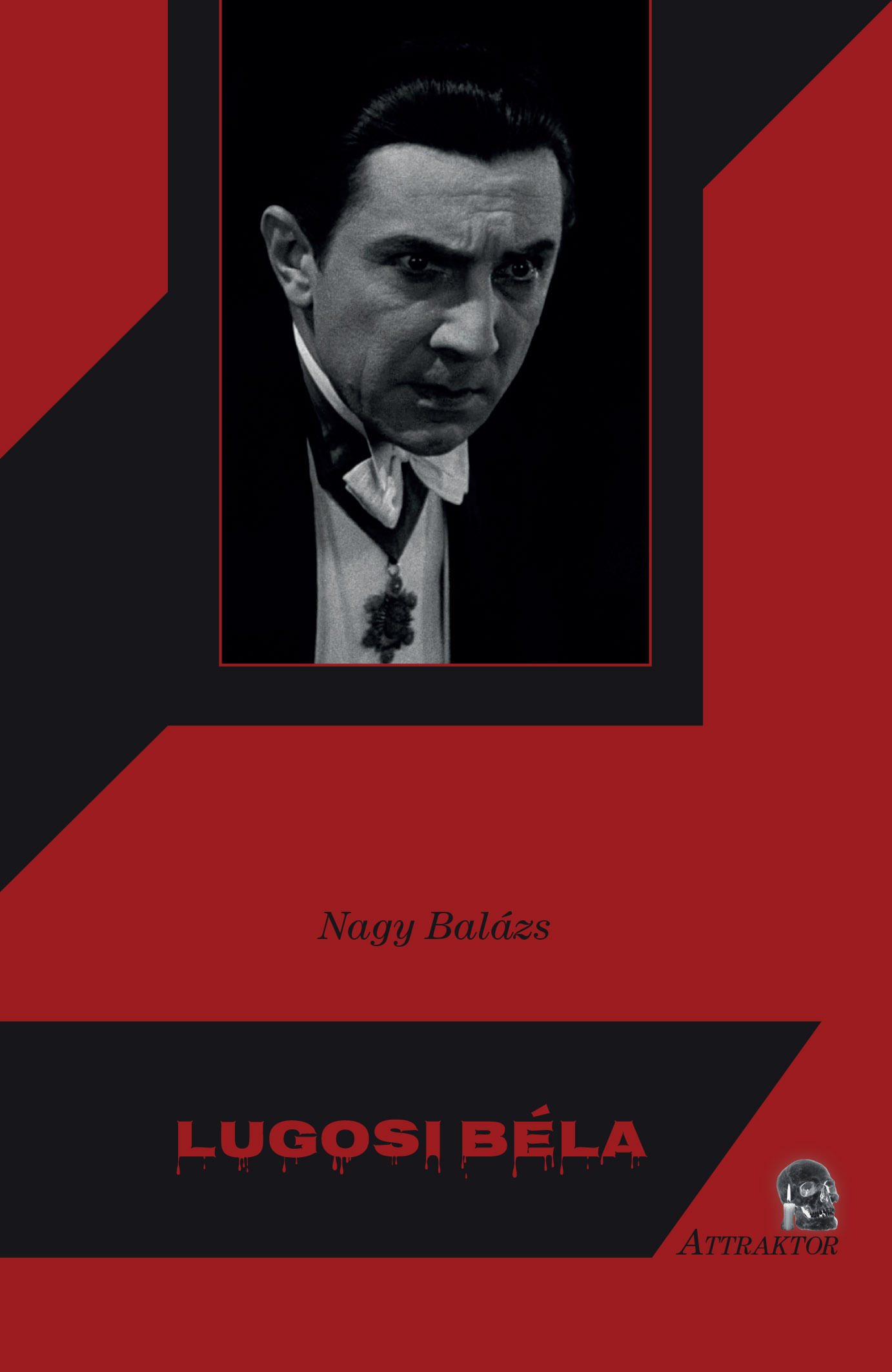 Nagy Balázs - LUGOSI BÉLA