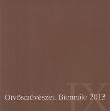 Katona Katalin szerk. - IX. Ötvösművészeti Biennálé 2013 [antikvár]