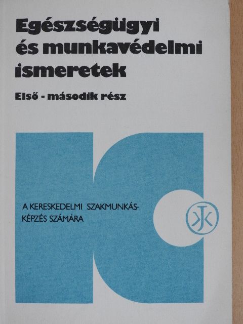 Dr. Székely Lajos - Egészségügyi és munkavédelmi ismeretek I-II. [antikvár]