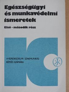 Dr. Székely Lajos - Egészségügyi és munkavédelmi ismeretek I-II. [antikvár]