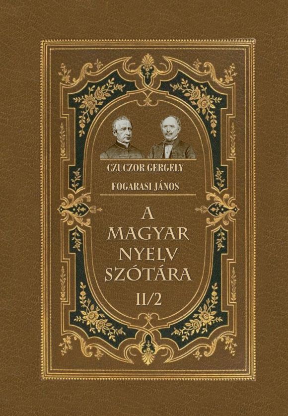 Czuczor Gergely, Fogarasi János - A magyar nyelv szótára II/2