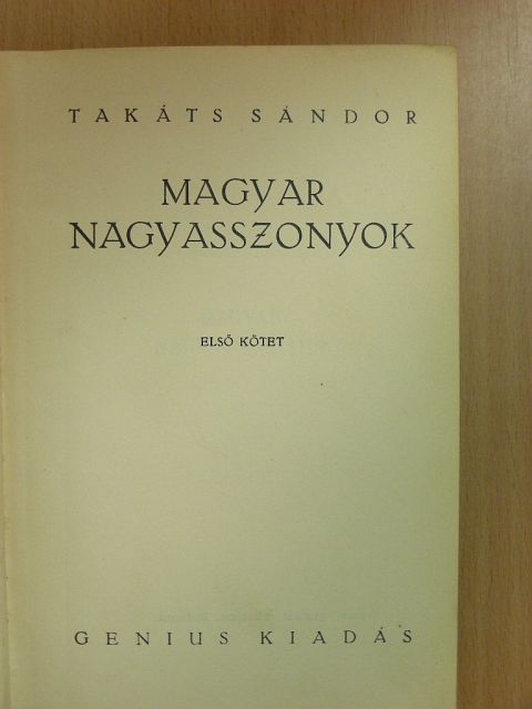 Takáts Sándor - Magyar nagyasszonyok I-II. [antikvár]
